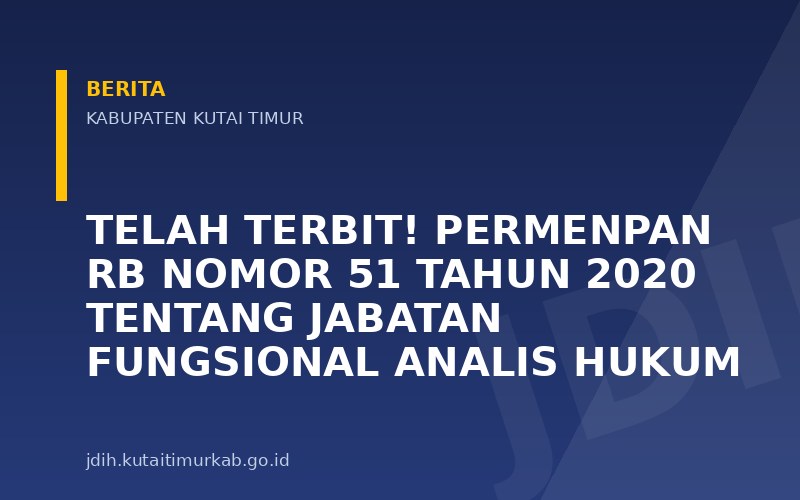 TELAH TERBIT! PERMENPAN RB NOMOR 51 TAHUN 2020 TENTANG JABATAN FUNGSIONAL ANALIS HUKUM