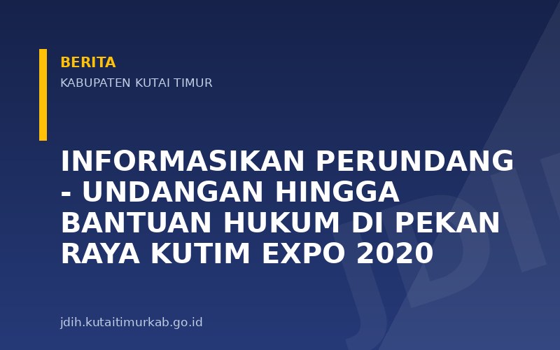 Informasikan Perundang - Undangan Hingga Bantuan Hukum di pekan Raya Kutim Expo 2020