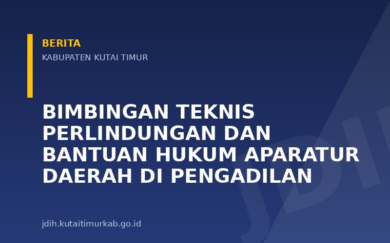 Bimbingan teknis Perlindungan dan bantuan Hukum Aparatur daerah di pengadilan
